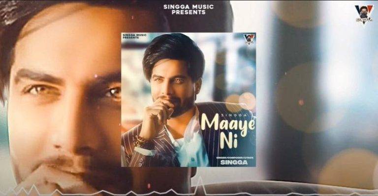 Maaye Ni Song Lyrics In Hindi (2020) – Singga Maaye Ni Song Lyrics In Hindi (2020) - Singga