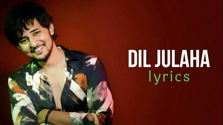 Dil Julaha Lyrics In Hindi (2020) – Darshan Raval | Updated 2024 Dil Julaha Lyrics In Hindi (2020) - Darshan Raval