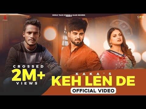 केह लेंण दे Keh Len De Lyrics In Hindi (2020) – Kaka Keh Len De Lyrics In Hindi (2020) - Kaka