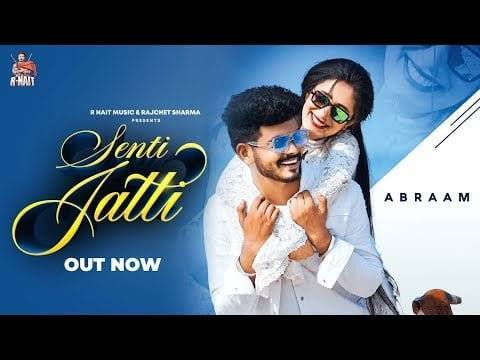 सेंटी जट्टी Senti Jatti Lyrics In Hindi (2020) – Abraam Senti Jatti Lyrics In Hindi (2020) - Abraam