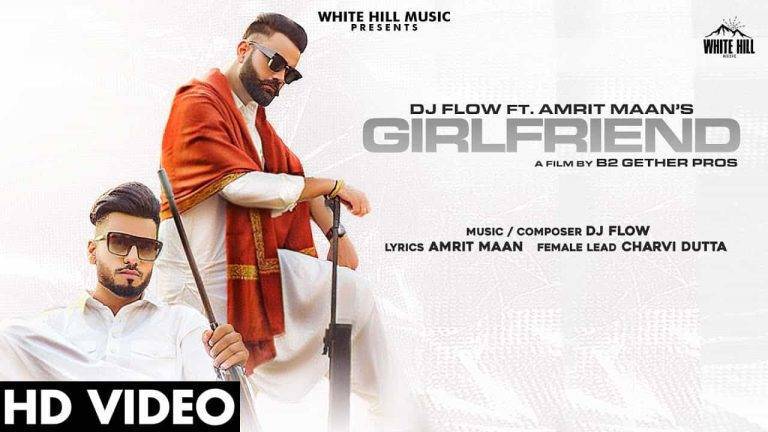 गर्लफ्रेंड Girlfriend Lyrics In Hindi (2021) – Amrit Maan x Dj Flow Girlfriend Lyrics In Hindi (2021) – Amrit Maan x Dj Flow
