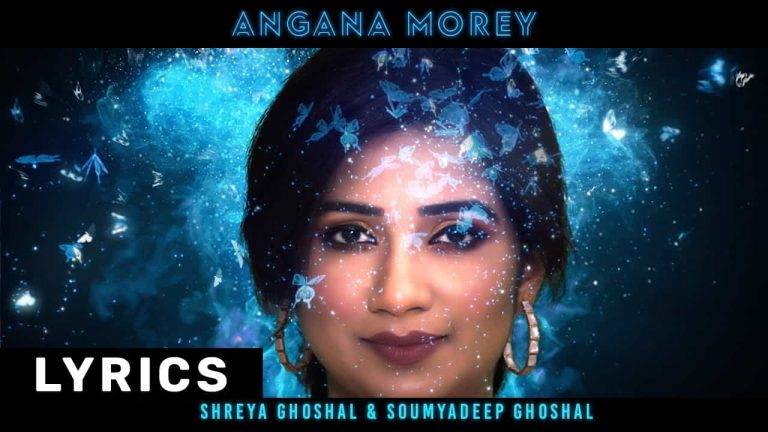 अंगना मोरे Angana Morey Lyrics In Hindi (2021) – Shreya Ghoshal | Updated 2024 Angana Morey Lyrics In Hindi (2021) – Shreya Ghoshal