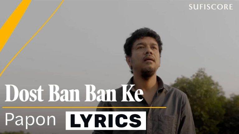 दोस्त बन बन के Dost Ban Ban Ke Lyrics In Hindi (2021) – Papon | Updated 2024 Dost Ban Ban Ke Lyrics In Hindi (2021) - Papon
