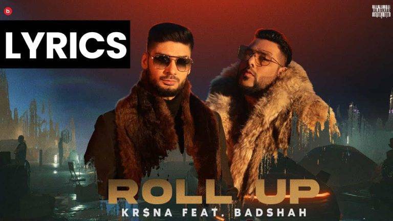 रोल अप Roll Up Lyrics In Hindi (2021) – Badshah & Kr$na | Updated 2024 Roll Up Lyrics In Hindi (2021) - Badshah & Kr$na