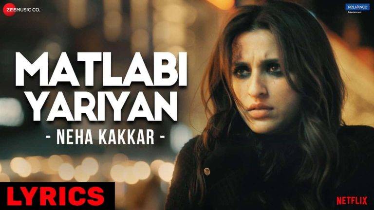 मतलबी यारियाँ Matlabi Yariyan Lyrics In Hindi (2021) – Neha Kakkar | Updated 2024 मतलबी यारियाँ Matlabi Yariyan Lyrics In Hindi (2021) - Neha Kakkar