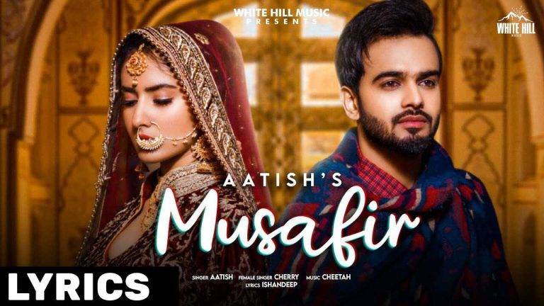 मुसाफिर Musafir Lyrics In Hindi (2021) – Aatish मुसाफिर Musafir Lyrics In Hindi (2021) - Aatish