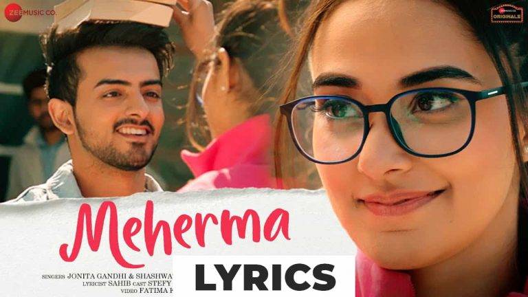 मेहेरमा Meherma Lyrics in Hindi (2021) – Jonita Gandhi & Shashwat Singh