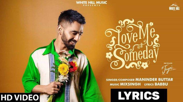 लव मी समडे Love Me Someday Lyrics In Hindi (2021) – Maninder Buttar लव मी समडे Love Me Someday Lyrics In Hindi (2021) - Maninder Buttar