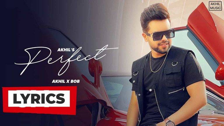 परफेक्ट Perfect Lyrics In Hindi (2021) – Akhil परफेक्ट Perfect Lyrics In Hindi (2021) - Akhil