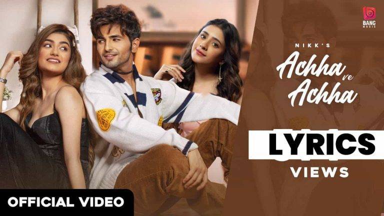 अच्छा वे अच्छा Achha Ve Achha Lyrics (2021) – Nikk अच्छा वे अच्छा Achha Ve Achha Lyrics (2021) - Nikk