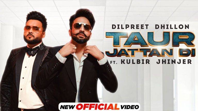 Taur Jattan Di Lyrics (2022) – Dilpreet Dhillon Ft Kulbir Jhinjer | Updated 2024 Taur Jattan Di Lyrics