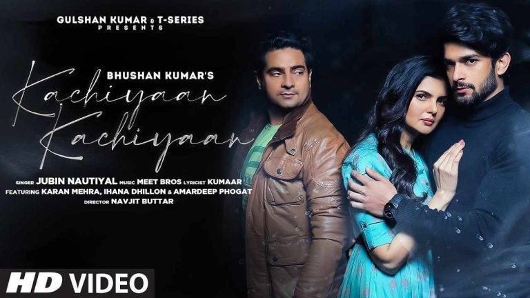 Kachiyaan Kachiyaan Lyrics in Hindi | Updated 2024 Kachiyaan Kachiyaan Lyrics in Hindi