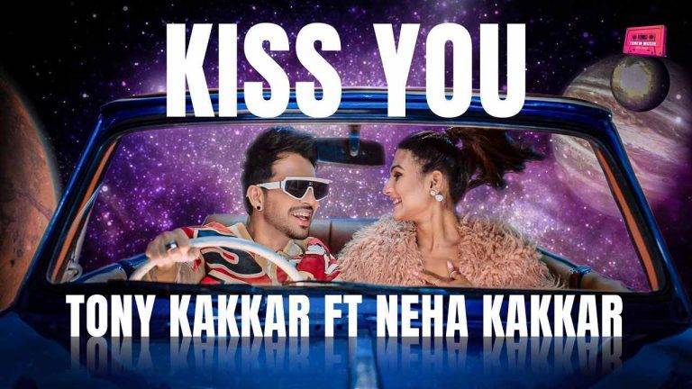 किस यू Kiss You Lyrics in Hindi (2022) – Tony Kakkar, Neha Kakkar | Updated 2024 किस यू Kiss You Lyrics in Hindi - Tony Kakkar, Neha Kakkar