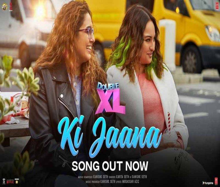 Ki Jaana Lyrics in Hindi – Kavita Seth and Kanishk Seth | Updated 2024 Ki Jaana Lyrics in Hindi