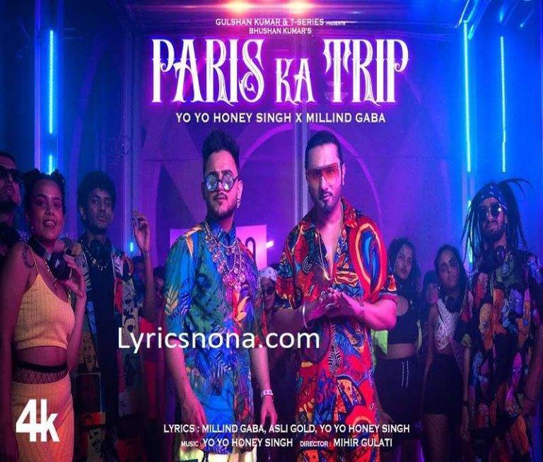 पेरिस का ट्रिप Paris Ka Trip Lyrics in Hindi – Honey Singh, Millind Gaba | Updated 2024 Paris Ka Trip Lyrics in Hindi