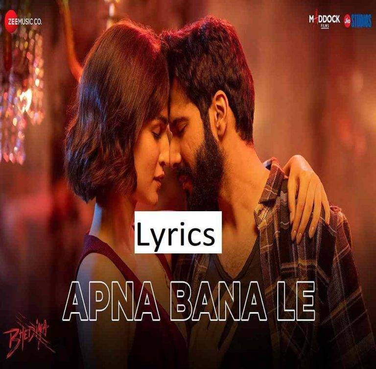 अपना बना ले Apna Bana Le Lyrics in Hindi (2022) – Arijit Singh | Updated 2024 Apna Bana Le Lyrics in Hindi