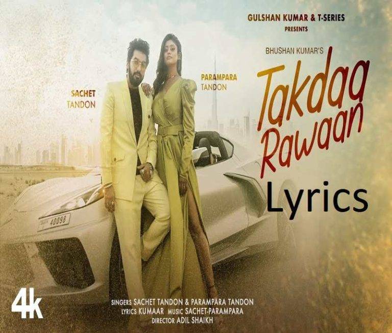 तकदा रवां Takdaa Rawaan Lyrics in Hindi (2022) – Sachet and Parampara Tandon | Updated 2024 Takdaa Rawaan Lyrics in Hind