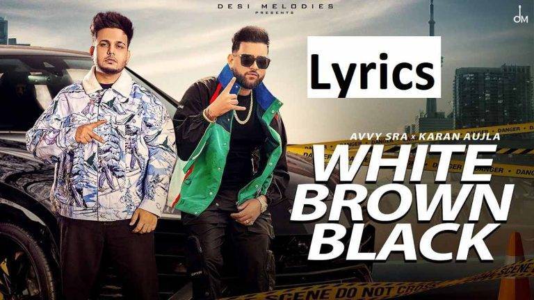 White Brown Black Avvy Sra Song Lyrics in Hindi (2022) | Updated 2024 White Brown Black Avvy Sra Song Lyrics in Hindi