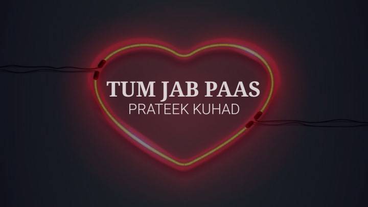 Prateek Kuhad Tum Jab Paas Song Lyrics In Hindi 2017 – Prateek Kuhad | Updated 2024 prateek kuhad tum jab paas lyrics