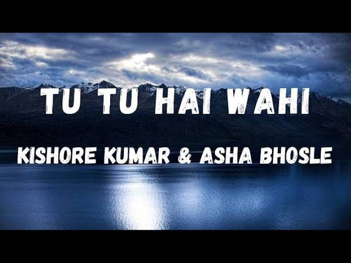 Tu Tu Hai Wahi Song Lyrics In Hindi 2008 – Asha Bhosle and Kishore Kumar | Updated 2024 tu tu hai wahi lyrics