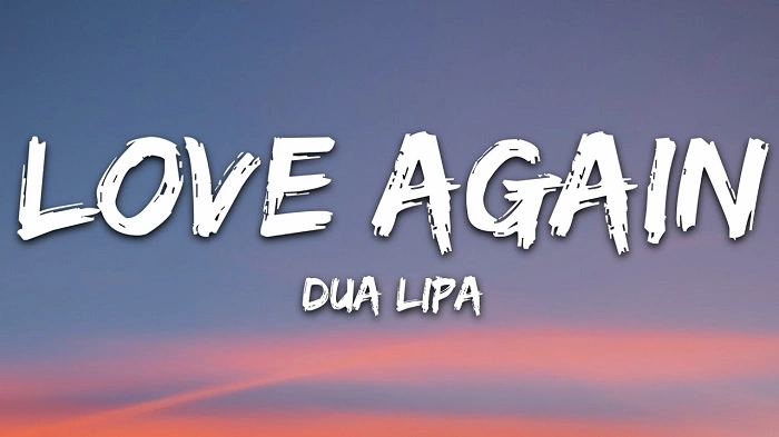 Love Again Lyrics With Video – Dua Lipa | 2020 Song Love Again Lyrics