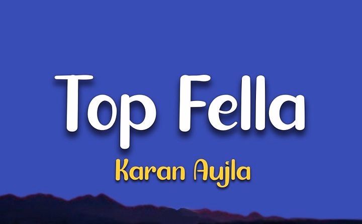 Top Fella Lyrics – Karan Aujla | 2006 Top Fella Lyrics