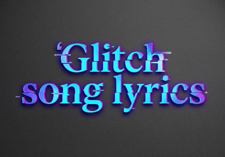 Glitch Song Lyrics – Paradox, Ishh | Overthink – 2022 Glitch song lyrics