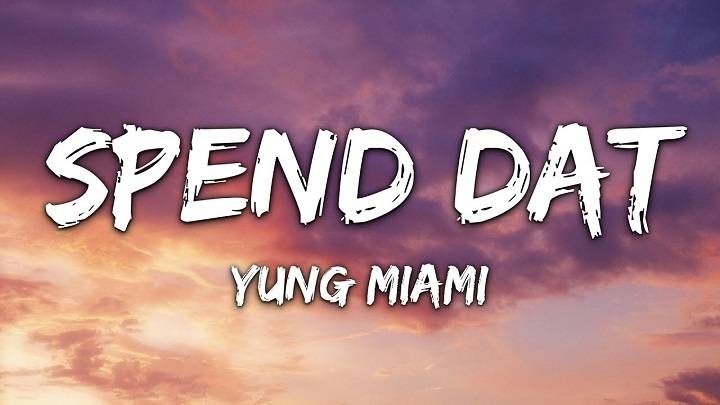 Spend Dat Song Lyrics – Yung Miami | 2026 Spend Dat song lyrics