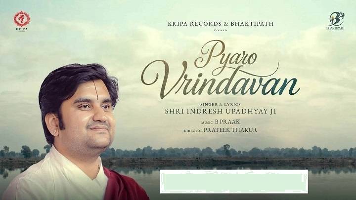 Vrindavan Pyaro Vrindavan Lyrics – Indresh Upadhyay, B. Praak | 2024 vrindavan pyaro vrindavan lyrics
